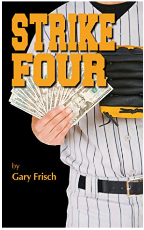 Veteran PR Pro Gary Frisch Publishes Novel on the Business of Baseball, “Strike Four”