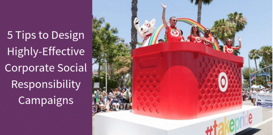 5 tips to design highly effective corporate social responsibility campaigns