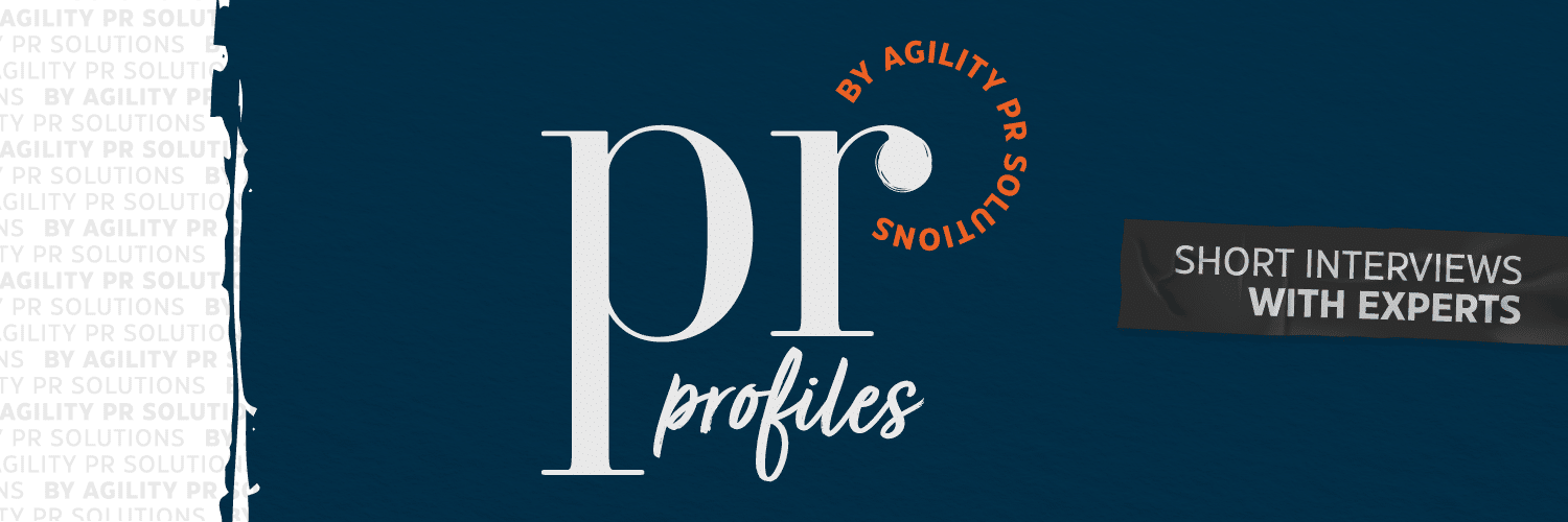 PR Profiles: Short Conversations with Experts in the PR and communications industry