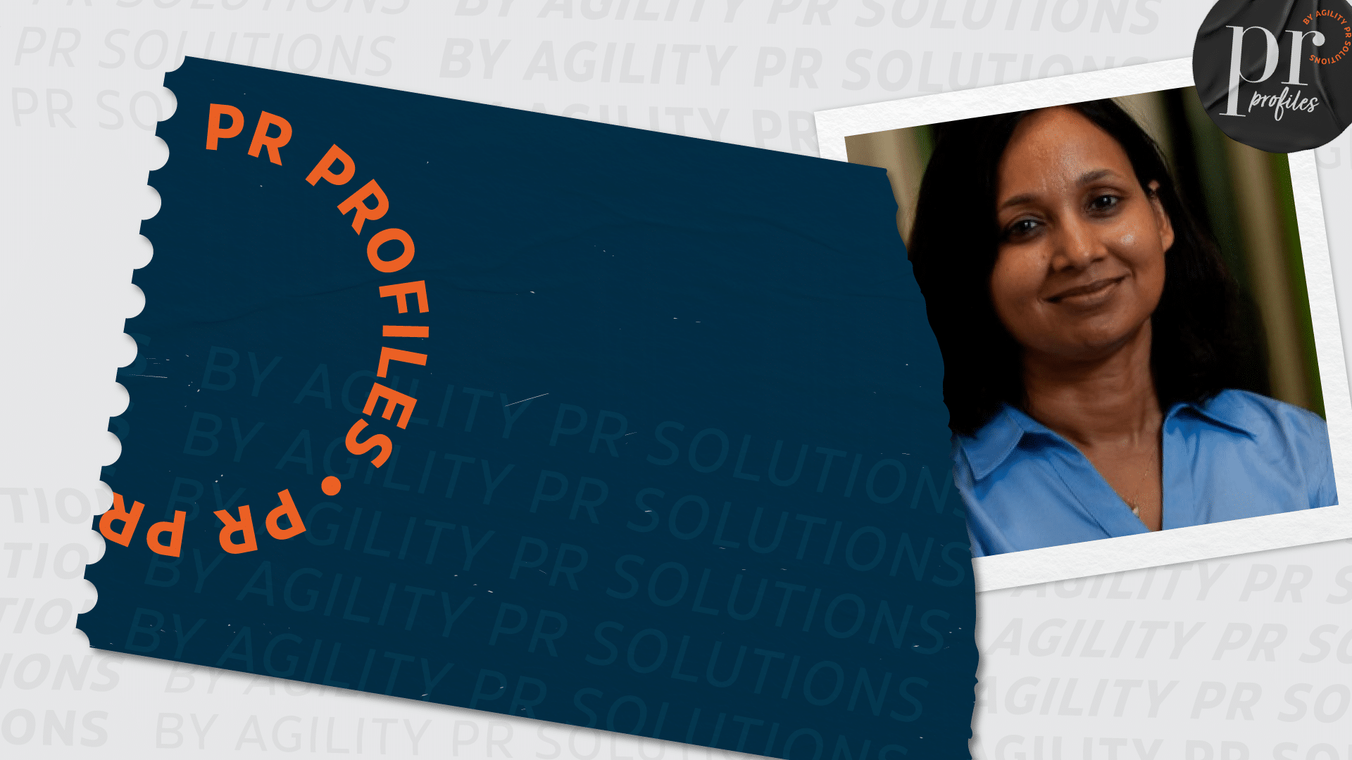 PR Profiles, Episode 9: A Conversation with Pragya Dubey, Vice President of Global Services at Agility PR Solutions