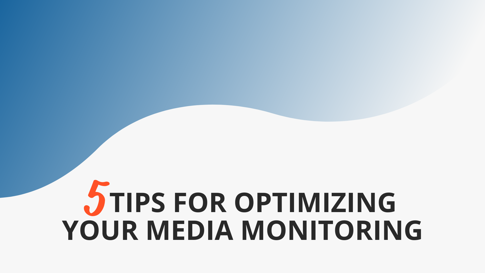 Optimizing your media monitoring: An Agility expert shares tips on how to reduce noise and never miss a mention