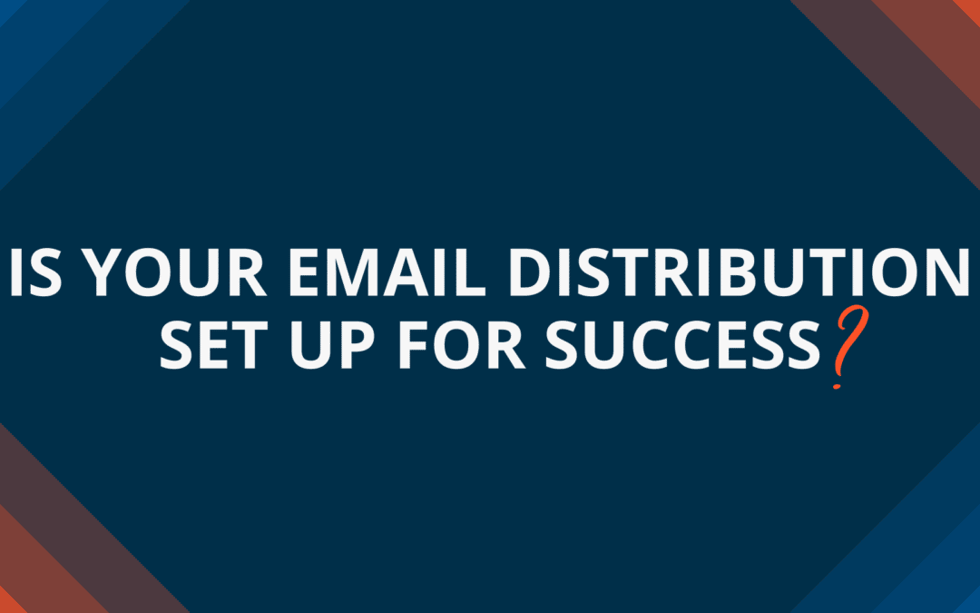 Is your email distribution set up for success