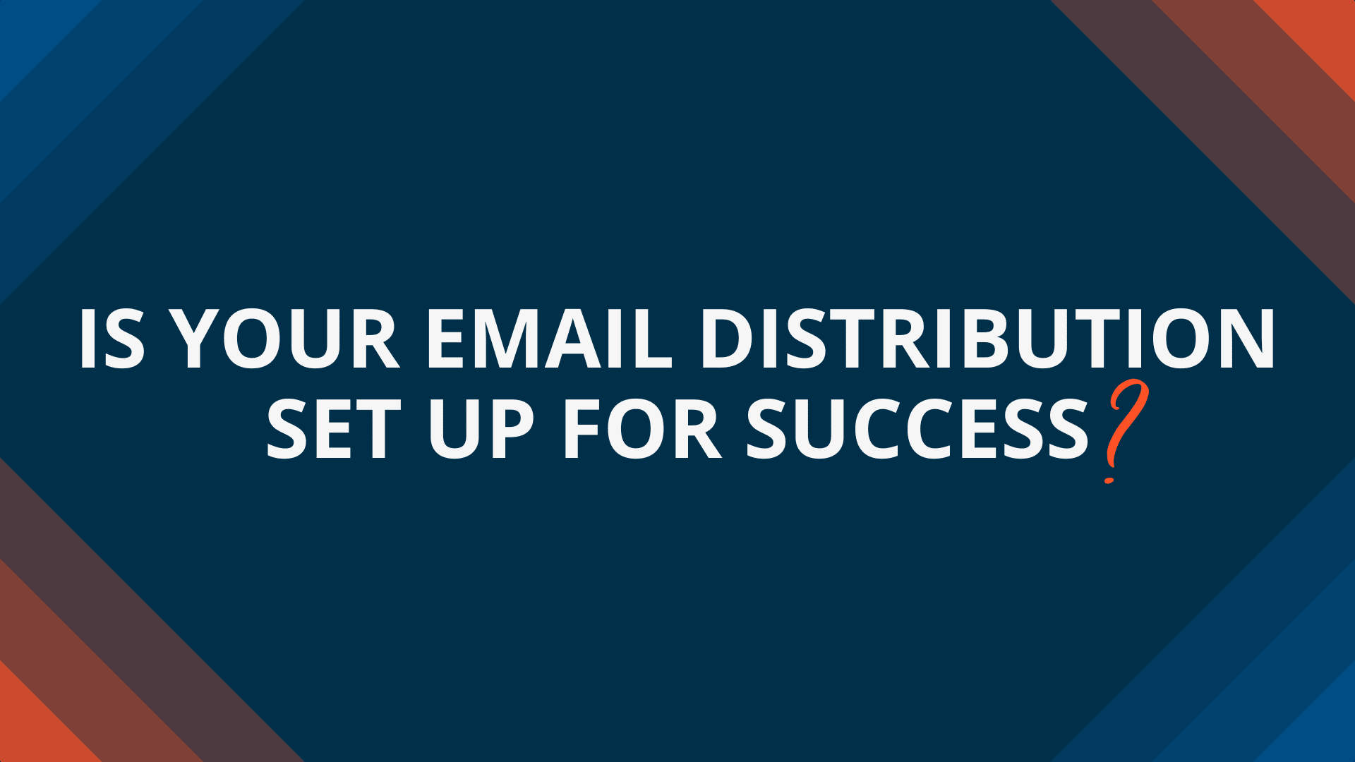 4 Tips for Optimizing Your Email Distributions