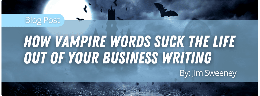 How vampire words suck the life out of your business writing