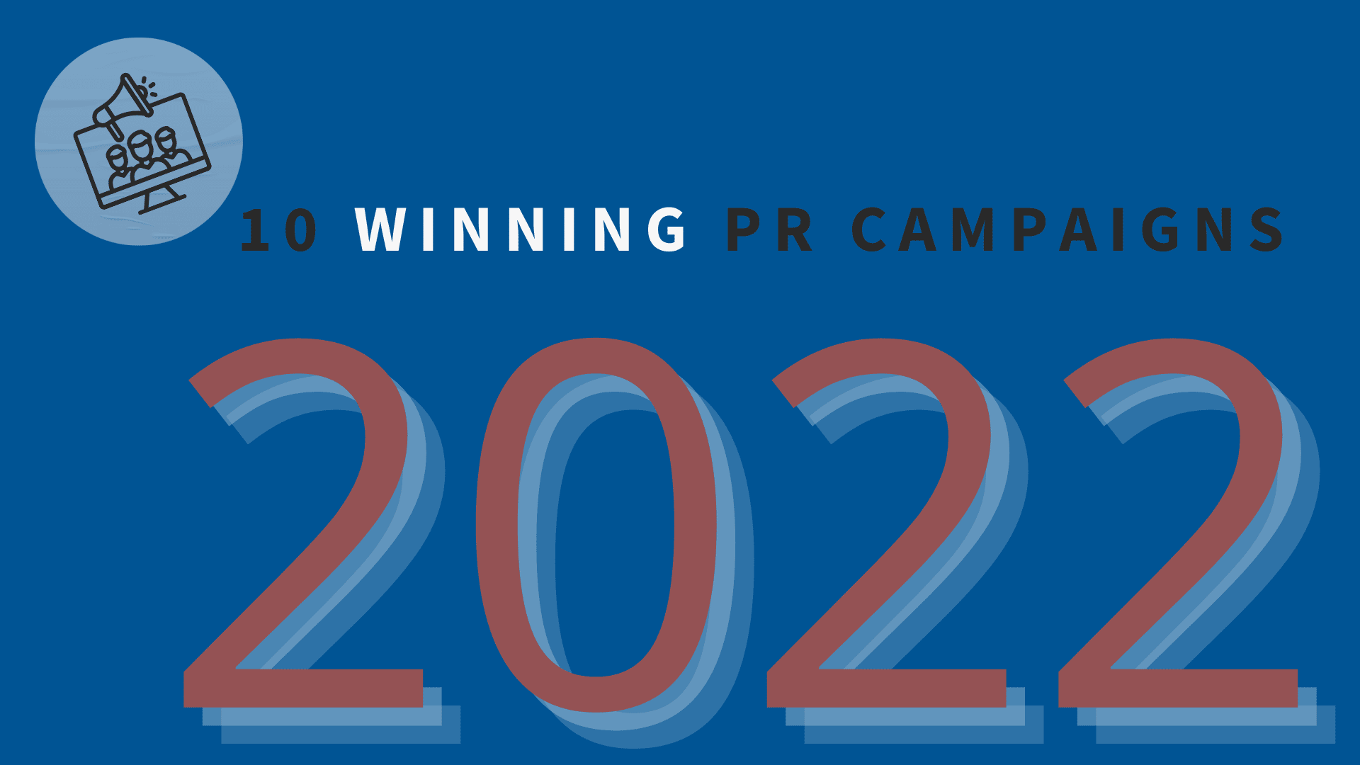 10 winning PR campaigns from 2022 