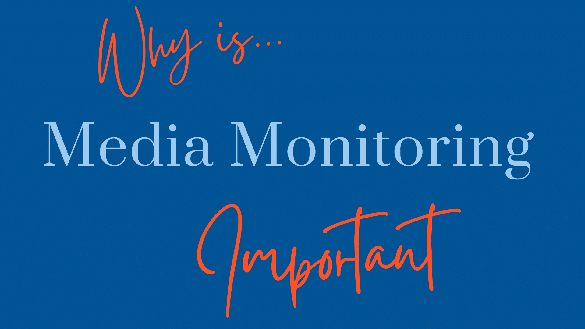 Why is media monitoring important 