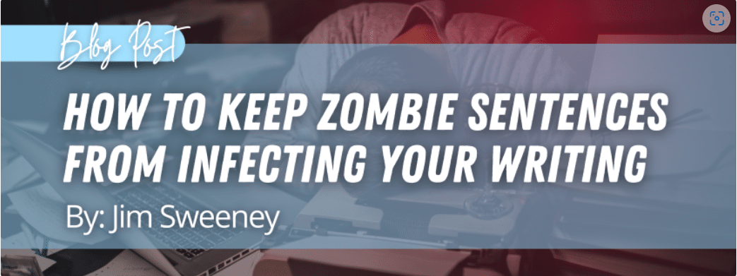 How to keep zombie sentences from infecting your writing