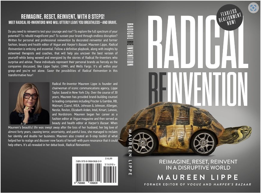 Radical Reinvention: Reimagine, Reset, Reinvent in a Disruptive World, by Maureen Lippe. 
