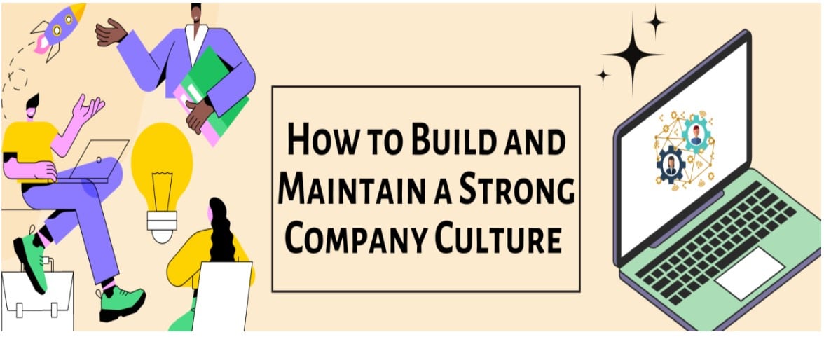 How to build maintain a strong company culture as your company grows